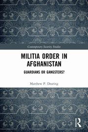 Militia Order in Afghanistan, Dearing Matthew P.