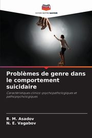Probl?mes de genre dans le comportement suicidaire, Asadov B. M.