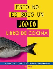 Esto no es slo un jodido libro de cocina, Garrido Grete