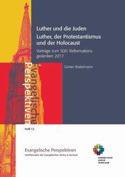 Luther und die Juden; Luther, der Protestantismus und der Holocaust, Brakelmann Gnter