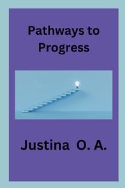 Pathways to Progress, O.A. Justina