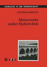 Meisterwerke antiker Hydrotechnik, Garbrecht Gnther