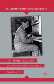 Transposing Broadway, Hecht S.