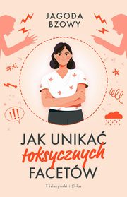 Jak unika toksycznych facetw, Bzowy Jagoda