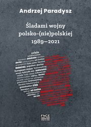 ladami wojny polsko (nie) polskiej 1989-2021, Paradysz Andrzej
