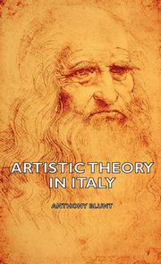 ksiazka tytu: Artistic Theory in Italy autor: Blunt Anthony