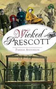 ksiazka tytu: Wicked Prescott autor: Anderson Parker