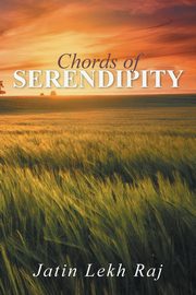 ksiazka tytu: Chords of Serendipity autor: Raj Jatin Lekh