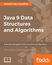Java 9 Data Structures and Algorithms, Chawdhuri Debasish Ray