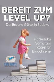Bereit zum Level-Up? Der Braune Grtel in Sudoku | 240 Sudoku-Samurai's Rtsel fr Erwachsene, Speedy Publishing