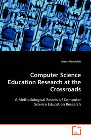 Computer Science Education Research at the Crossroads, Randolph Justus