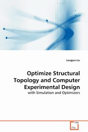 Optimize Structural Topology and Computer Experimental Design, Liu Longjun