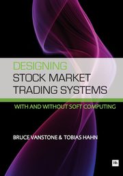 Designing Stock Market Trading Systems, Vanstone Bruce