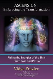 ASCENSION - Embracing the Transformation, Frazier Vidya