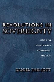 Revolutions in Sovereignty, Philpott Daniel