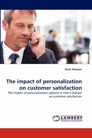 The Impact of Personalization on Customer Satisfaction, Kleijnen Elvier