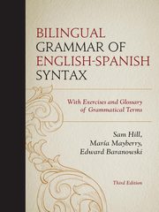 Bilingual Grammar of English-Spanish Syntax, Hill Sam
