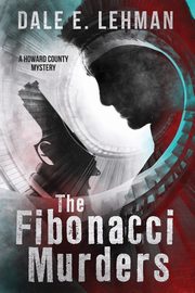 The Fibonacci Murders, Lehman Dale E.