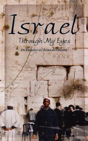 Israel Through My Eyes, Odame Emmanuel Ankrah
