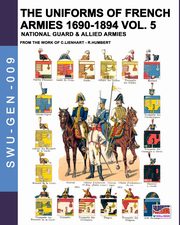 The uniforms of French armies 1690-1894 - Vol. 5, Lienhart Constance