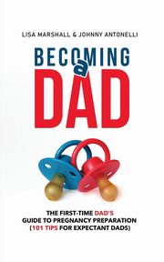 ksiazka tytu: Becoming a Dad autor: Marshall Lisa