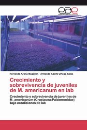 Crecimiento y sobrevivencia de juveniles de M. americanum en lab, Arana-Magallon Fernando