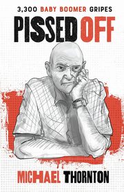 Pissed Off, Thornton Michael