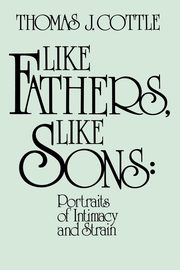 Like Fathers, Like Sons, Cottle Thomas J.