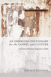 An Emerging Dictionary for the Gospel and Culture, Hjalmarson Leonard E.