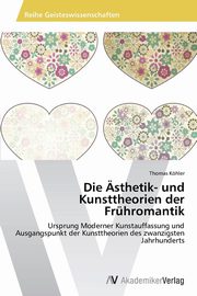 Die sthetik- und Kunsttheorien der Frhromantik, Kohler Thomas