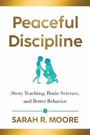 ksiazka tytu: Peaceful Discipline autor: Moore Sarah R.