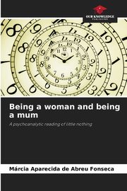 Being a woman and being a mum, Fonseca Mrcia Aparecida de Abreu