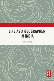 Life as a Geographer in India, Kapur Anu