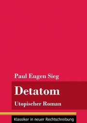 Detatom, Sieg Paul Eugen