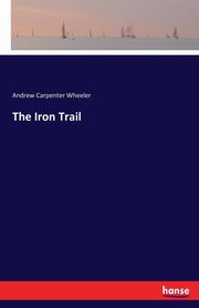 The Iron Trail, Wheeler Andrew Carpenter