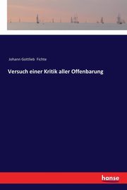 Versuch einer Kritik aller Offenbarung, Fichte Johann Gottlieb