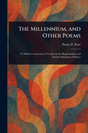 The Millennium, and Other Poems, Pratt Parley P. (Parley Parker)