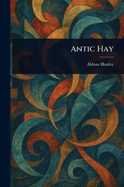 Antic Hay, Huxley Aldous