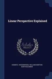 ksiazka tytu: Linear Perspective Explained autor: Woodbridge Homer E.