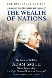 An Inquiry into the Nature and Causes of the Wealth of Nations, Smith Adam