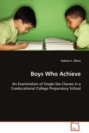 Boys Who Achieve, Wiens Kathryn L.