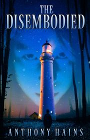 The Disembodied, Hains Anthony