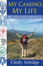 My Camino, My Life, Arledge Cindy