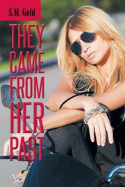 They Came from Her Past, Gold S.M.