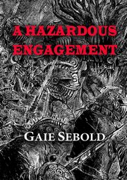 A Hazardous Engagement, Sebold Gaie