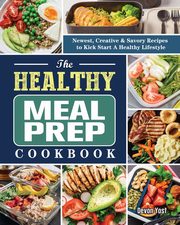 The Healthy Meal Prep Cookbook, Yost Devon