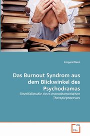 Das Burnout Syndrom aus dem Blickwinkel des Psychodramas, Ressl Irmgard