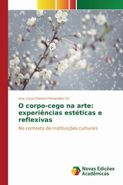 O corpo-cego na arte, Oliveira Fernandez Gil Ana Lcia