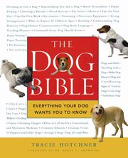 ksiazka tytu: The Dog Bible autor: Hotchner Tracie