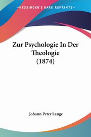 Zur Psychologie In Der Theologie (1874), Lange Johann Peter